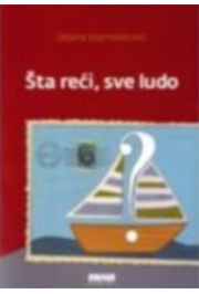 ŠTA REĆI SVE LUDO 