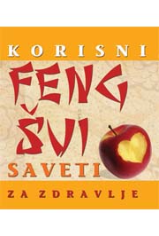 KORISNI FENG ŠUI SAVETI ZA ZDRAVLJE 