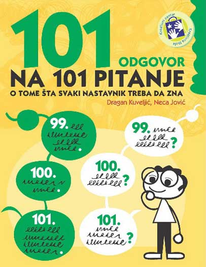 101 ODGOVOR NA 101 PITANJE O TOME ŠTA SVAKI NASTAVNIK TREBA DA ZNA 