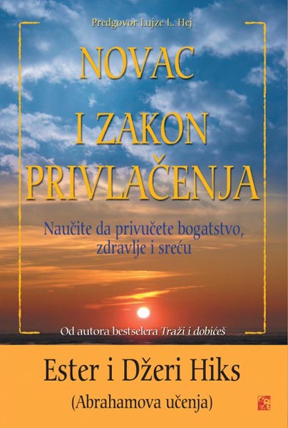 NOVAC I ZAKON PRIVLAČENJA NAUČITE DA PRIVUČETE BOGATSTVO ZDRAVLJE I SREĆU 