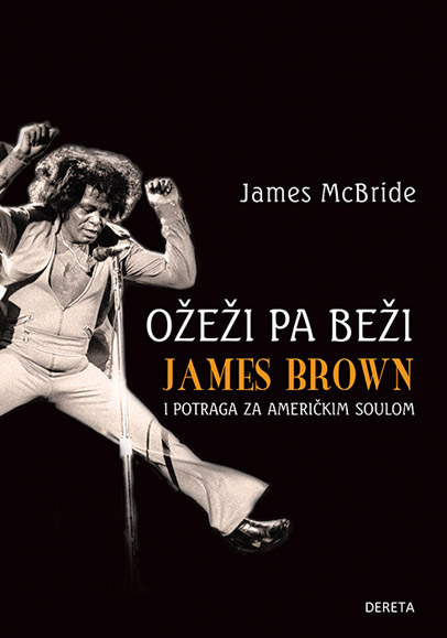 OŽEŽI PA BEŽI James Brown i potraga za američkim soulom 