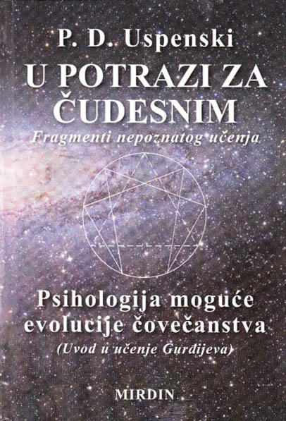 U POTRAZI ZA ČUDESNIM PSIHOLOGIJA MOGUĆE EVOLUCIJE ČOVEČANSTVA 