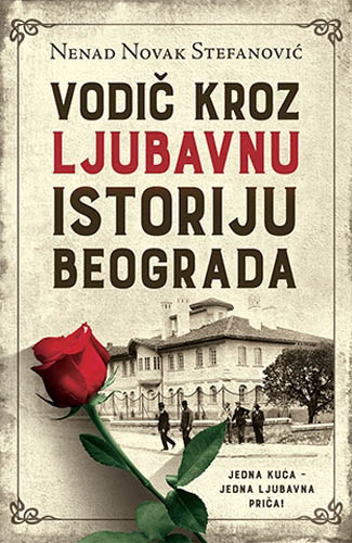 VODIČ KROZ LJUBAVNU ISTORIJU BEOGRADA 