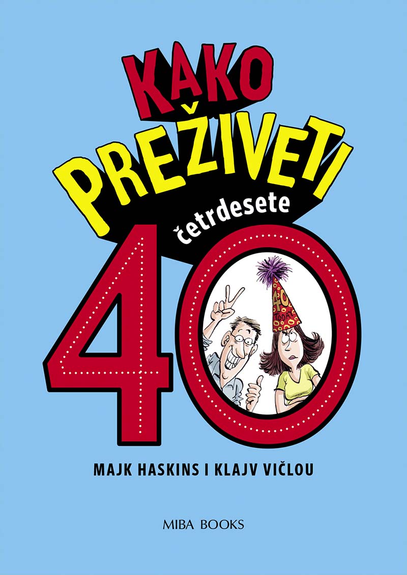 KAKO PREŽIVETI 40 