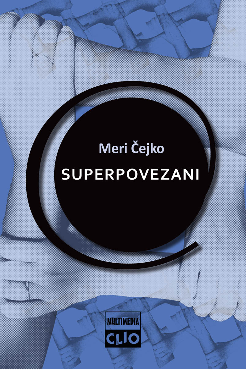 SUPERPOVEZANI internet, digitalni mediji i tehno-društveni život 