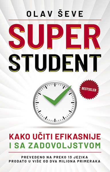 SUPER STUDENT: kako učiti efikasnije i dobijati bolje ocene 