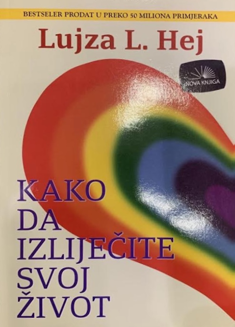 KAKO DA IZLIJEČITE SVOJ ŽIVOT 