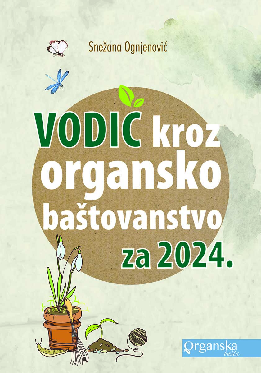 VODIČ KROZ ORGANSKO BAŠTOVANSTVO ZA 2024 