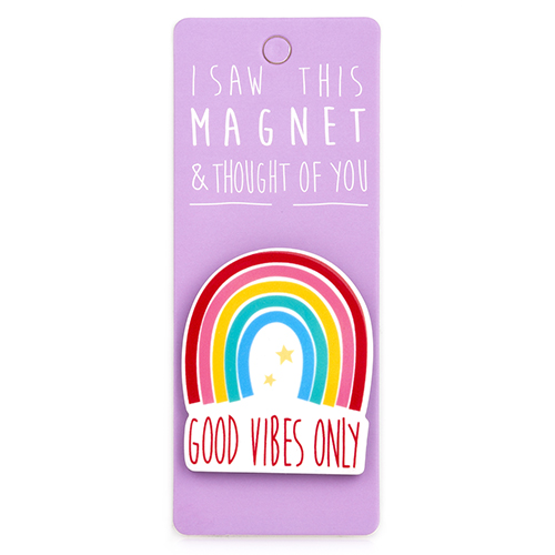 Magnet za frižider I SAW THIS MAGNET Good Vibes Only 