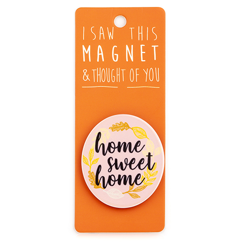 Magnet za frižider I SAW THIS MAGNET Home Sweet Home 