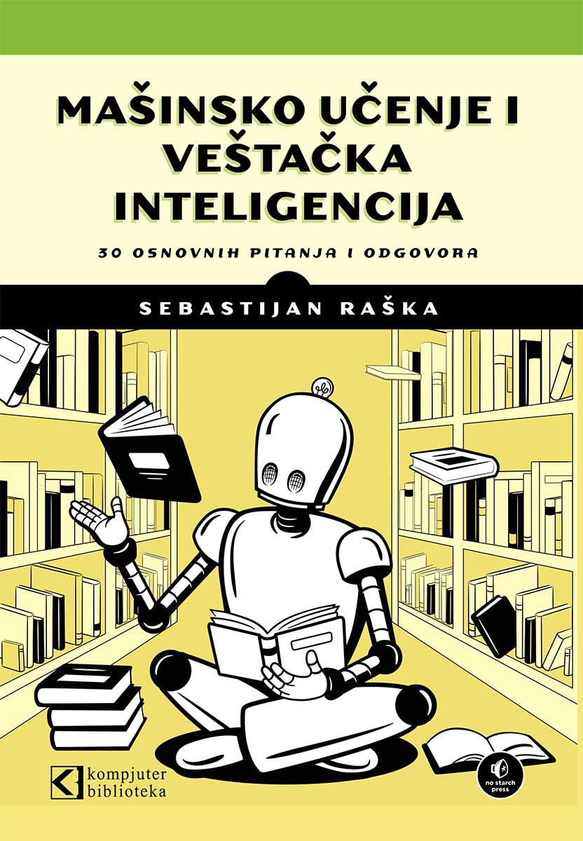 MAŠINSKO UČENJE I VEŠTAČKA INTELIGENCIJA: 30 OSNOVNIH PITANJA I ODGOVORA 