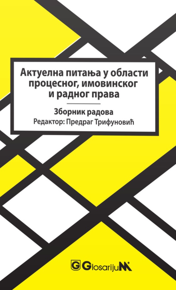 AKTUELNA PITANJA U OBLASTI PROCESNOG, IMOVINSKOG I RADNOG PRAVA 