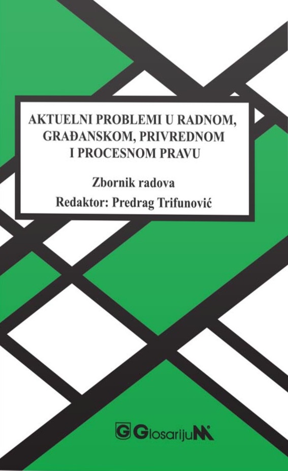 AKTUELNI PROBLEMI U RADNOM, GRAĐANSKOM, PRIVREDNOM I PROCESNOM PRAVU 