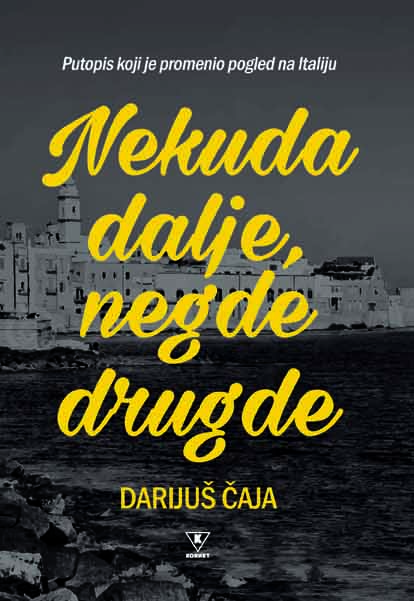 NEKUDA DALJE, NEGDE DRUGDE 