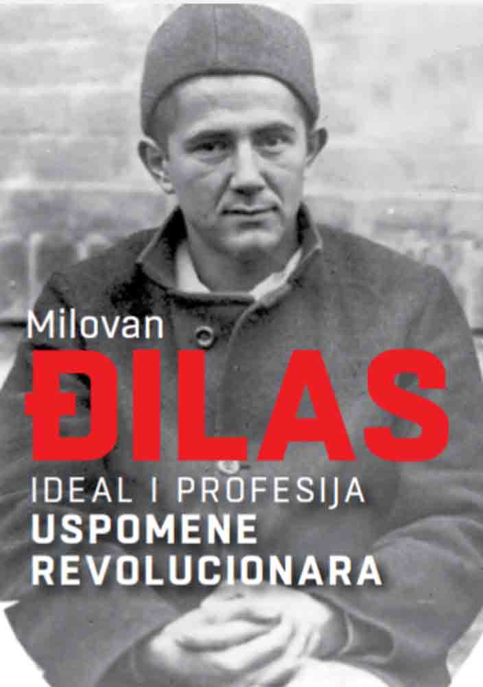 IDEAL I PROFESIJA – USPOMENE REVOLUCIONARA 