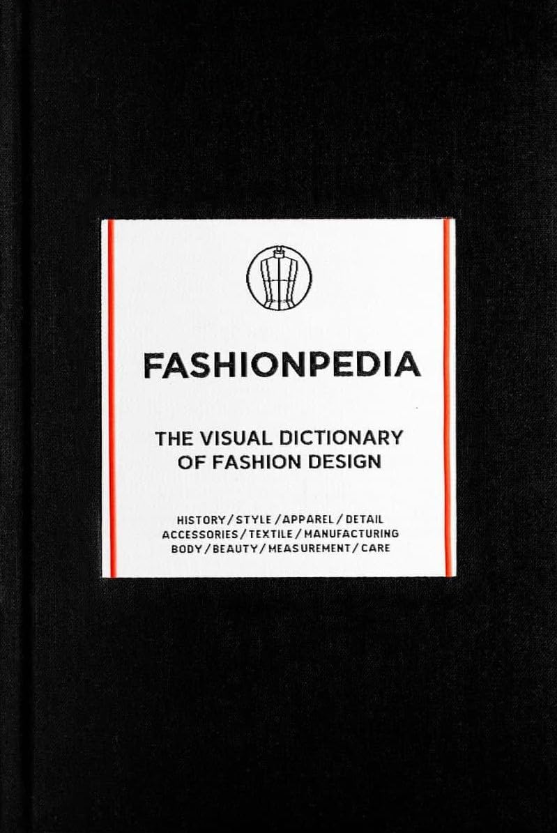 FASHIONPEDIA The Visual Dictionary of Fashion Design 