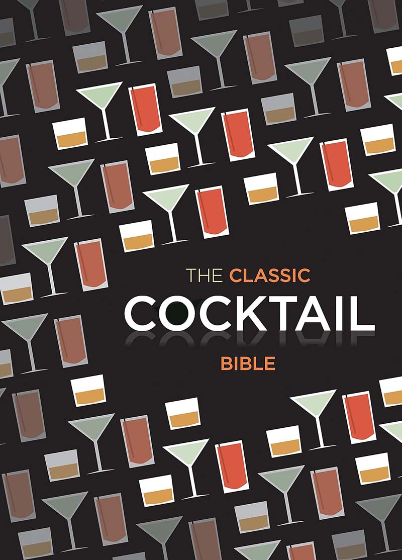 THE CLASSIC COCKTAIL BIBLE 