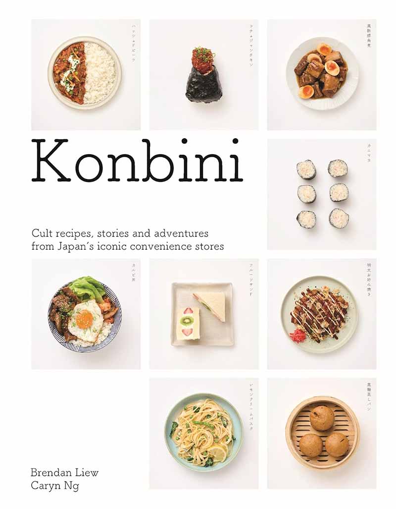 KONBINI Cult recipes, stories and adventures from Japan’s iconic convenience stores 