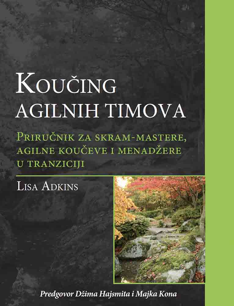 KOUČING AGILNIH TIMOVA : priručnik za skram-mastere, agilne koučeve i projektne menadžere u tranzici 