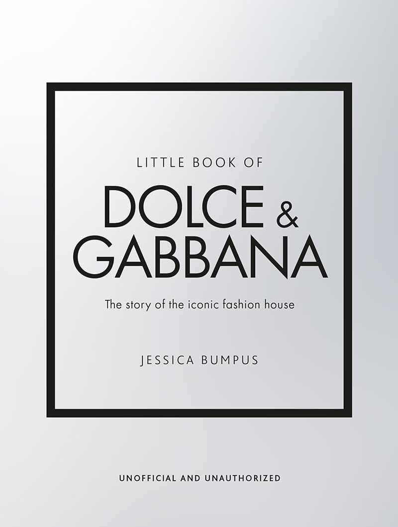 THE LITTLE BOOK OF DOLCE AND GABBANA 