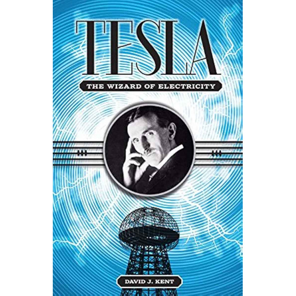 TESLA THE WIZARD OF ELECTRICITY 