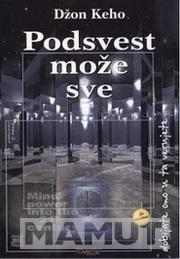 PODSVEST MOŽE SVE 