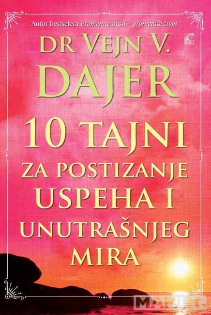 10 TAJNI ZA POSTIZANJE USPEHA I UNUTRAŠNJEG MIRA 