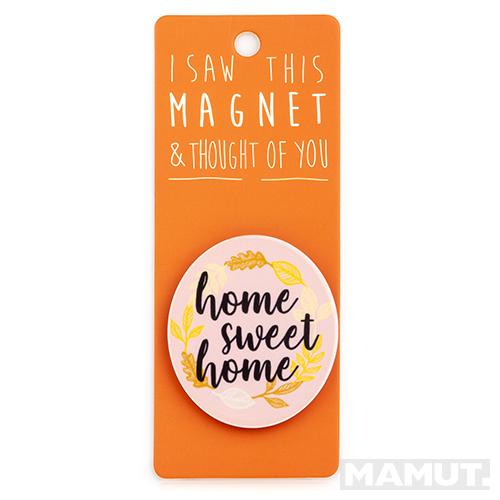 Magnet za frižider I SAW THIS MAGNET Home Sweet Home 