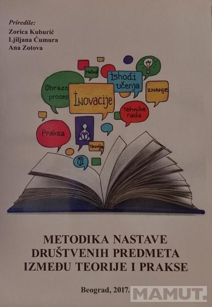 METODIKA NASTAVE DRUŠTVENIH PREDMETA IZMEĐU TEORIJE I PRAKSE 