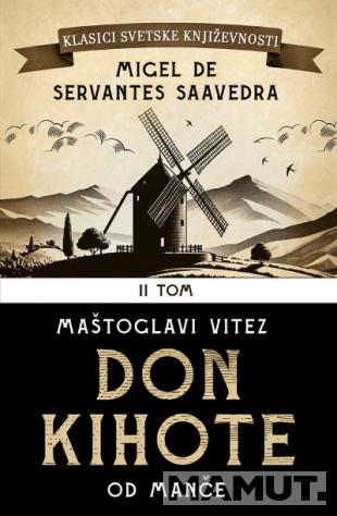 DON KIHOTE II: Maštoglavi Idalgo Don Kihote od Manče 