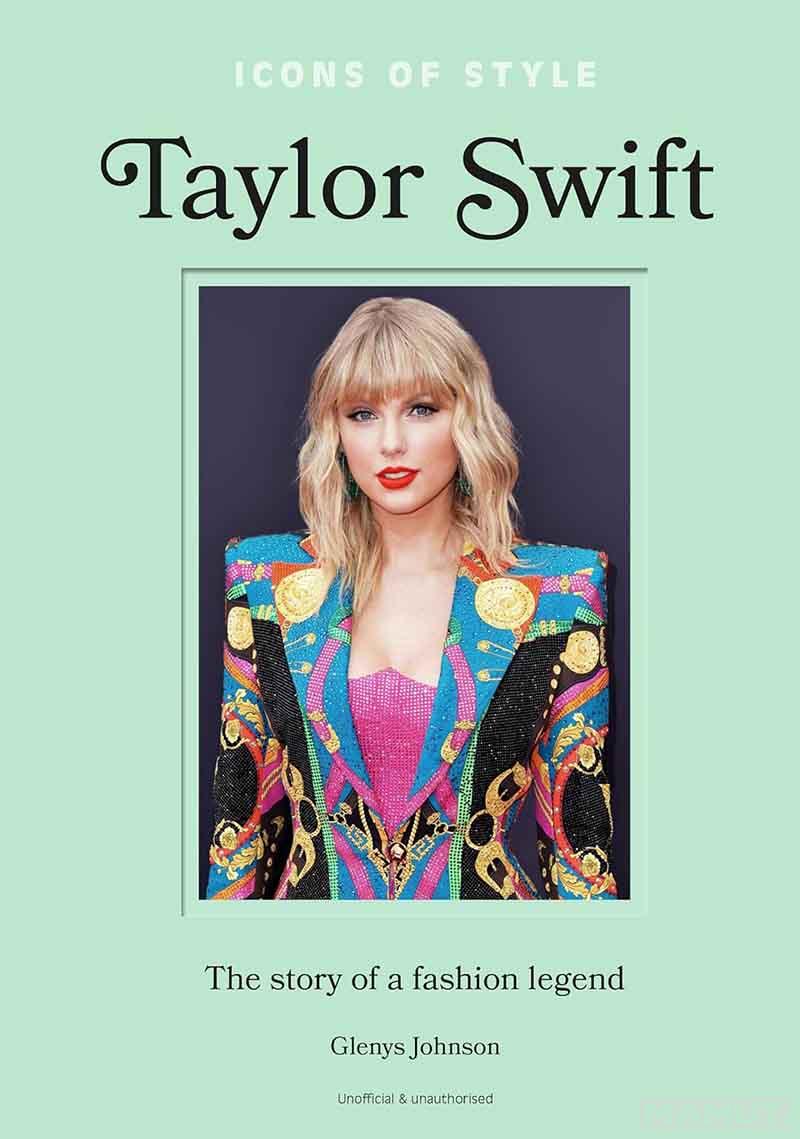 ICONS OF STYLE TAYLOR SWIFT 